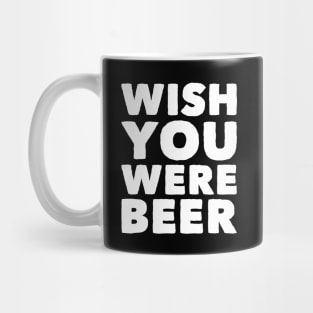 Wish you were beer Mug